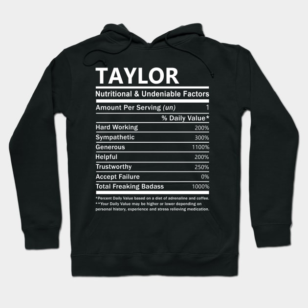 Taylor Name T Shirt - Taylor Nutritional and Undeniable Name Factors Gift Item Tee Hoodie by nikitak4um